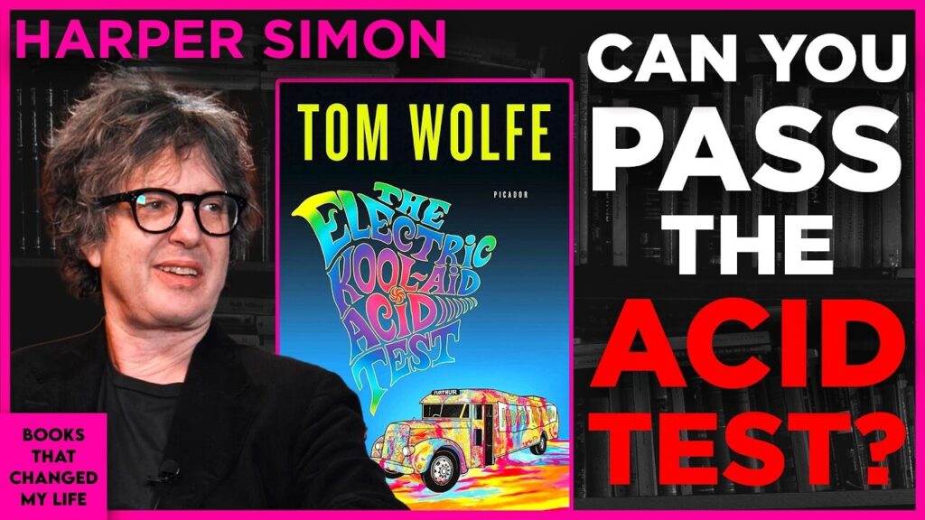 The Electric Kool-Aid Acid Test by Tom Wolfe discussed by Harper Simon on Books That Changed My Life